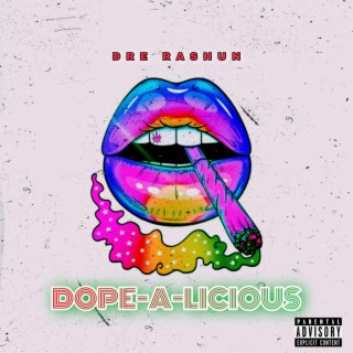 Dope-A-Licious