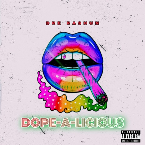 Dope-A-Licious | Boomplay Music