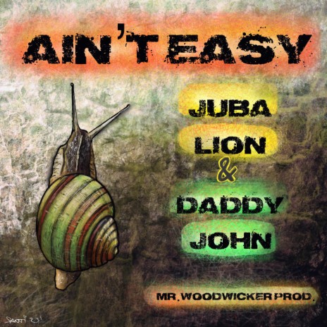 Ain't Easy (2023 edit) ft. Juba Lion & Daddy John | Boomplay Music