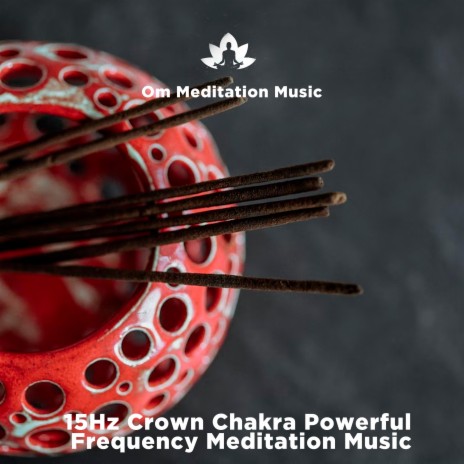15Hz Crown Chakra Powerful Frequency Meditation Music