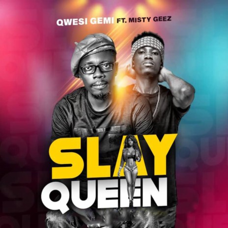 Slay Queen ft. Misty Geez | Boomplay Music