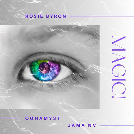 MAGIC! ft. Rosie Byron & Jama NV | Boomplay Music