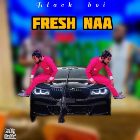 Fresh Naa