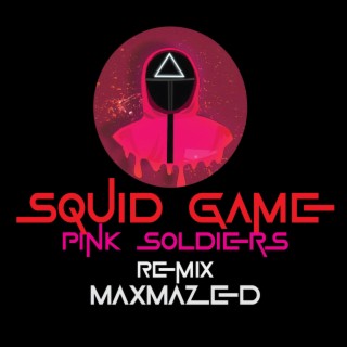 Pink Soldiers (Squid GameMaxMazedRemix)