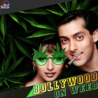 Bollywood On Weed