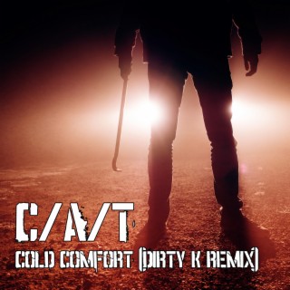 Cold Comfort (Dirty K Remix)