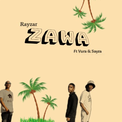 Zawa ft. Sayza & Vura | Boomplay Music
