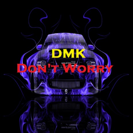 Don't Worry | Boomplay Music