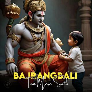 Bajrangbali Tum Mere Sath Ho