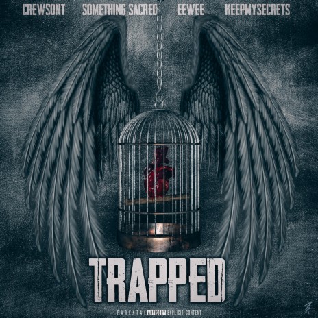 Trapped ft. Something Sacred, Eewee & KEEPMYSECRETS | Boomplay Music