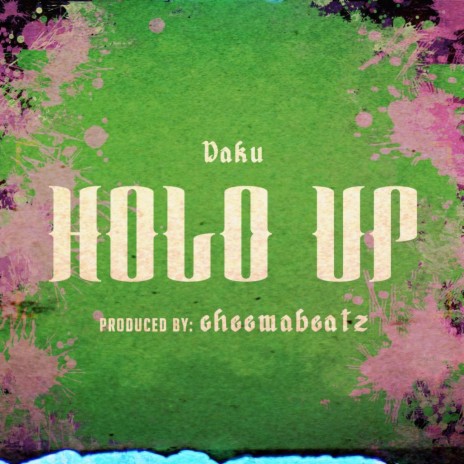 Hold Up ft. DAKU | Boomplay Music