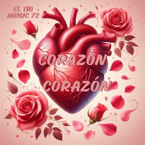 CORAZÓN, CORAZÓN | Boomplay Music