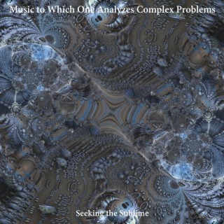 Music to Which One Analyzes Complex Problems