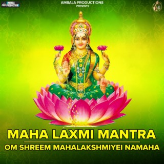 Maha Laxmi Mantra - Om Shreem Mahalakshmiyei Namaha