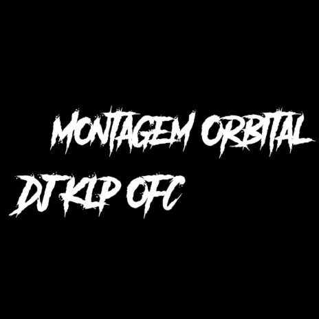Montagem Orbital | Boomplay Music