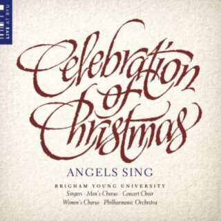 Celebration of Christmas: Angels Sing (Live)