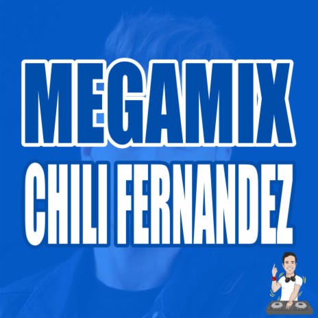 Megamix: Chili Fernandez | Boomplay Music