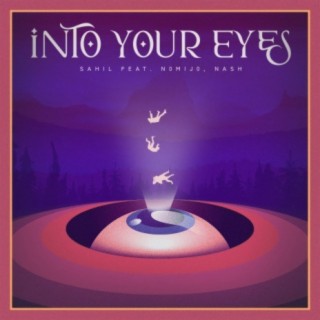 Into Your Eyes ft. n0mij0 & Nash. lyrics | Boomplay Music