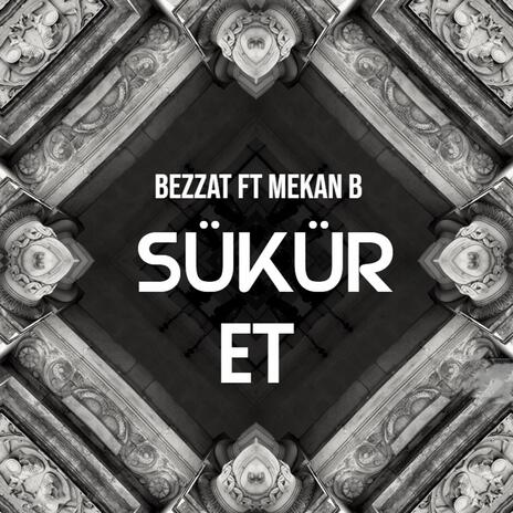 Şükür Et ft. Mekan B | Boomplay Music