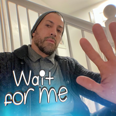 Wait for ME | Boomplay Music