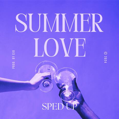 SUMMER LOVE (Sped Up) | Boomplay Music