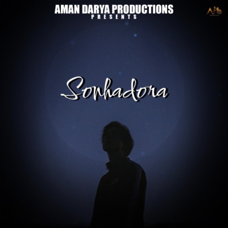 Sonhadora ft. Aditya Mishra, Sidhant Choudhury & Vipin Lyricist | Boomplay Music