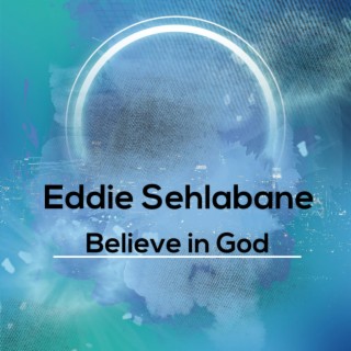 Believe in God