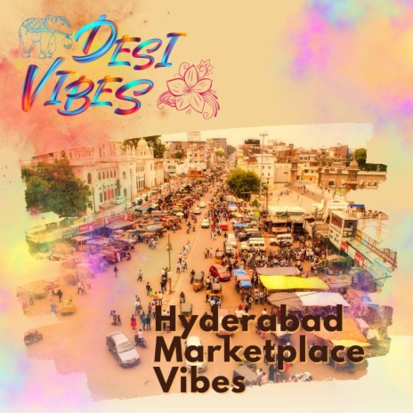 Hyderabad Marketplace Vibes | Boomplay Music