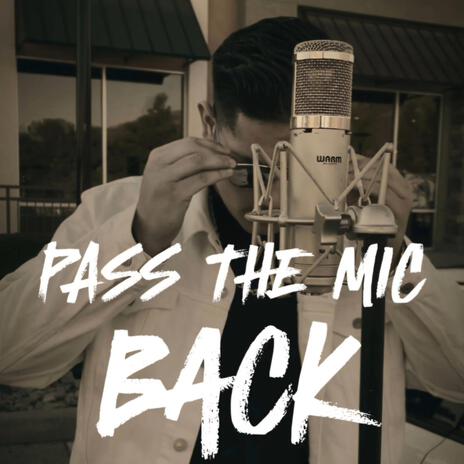 Pass the mic back | Boomplay Music