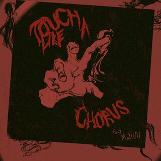 Touch Like A Chorus