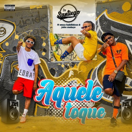 Aquele Toque ft. Weza Habilidosa & John Melaço | Boomplay Music