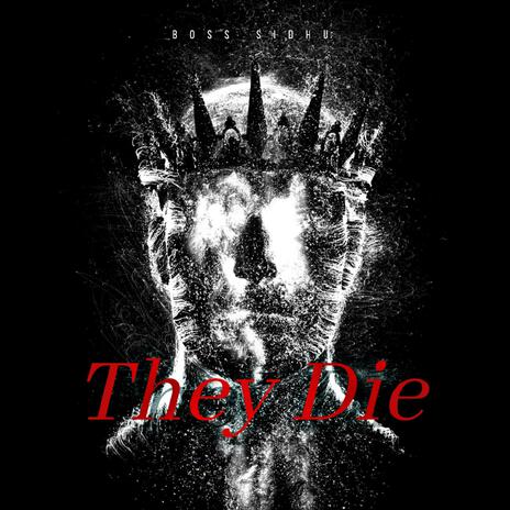 They Die | Boomplay Music