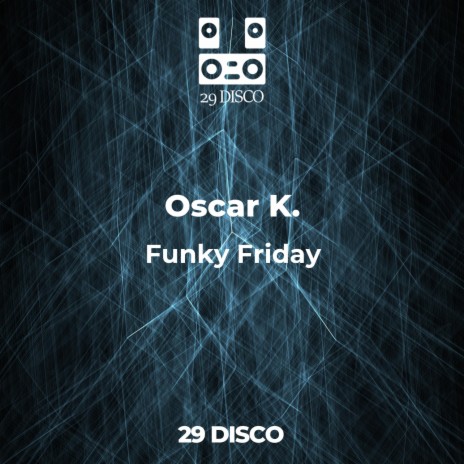 Oscar K. - Funky Friday MP3 Download & Lyrics