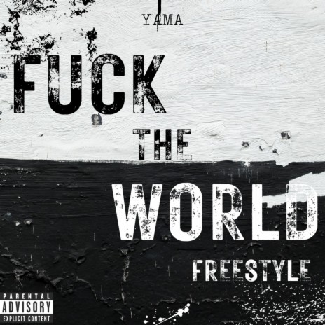 Fuck The World Freestyle