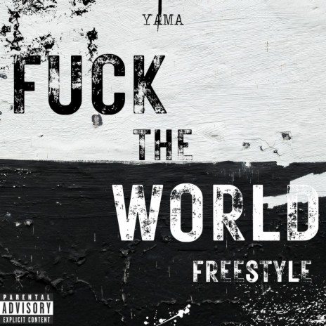 Fuck The World Freestyle | Boomplay Music