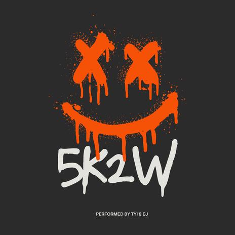 5K2W ft. EJ | Boomplay Music