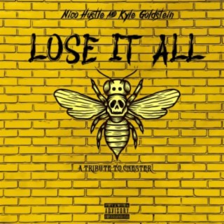 Lose It All (tribute to Chester)