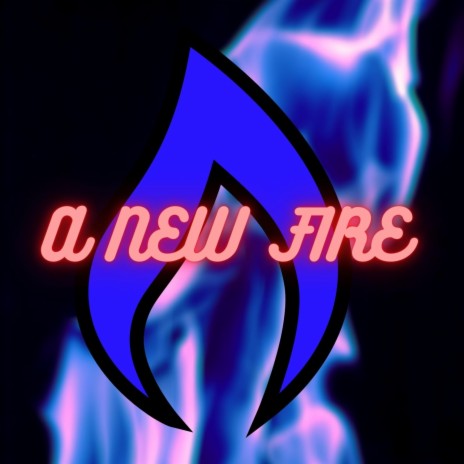 A New Fire