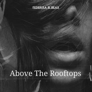 Above The Rooftops