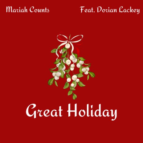 Great Holiday ft. Dorian Lackey