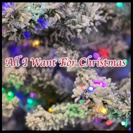 All I Want For Christmas | Boomplay Music