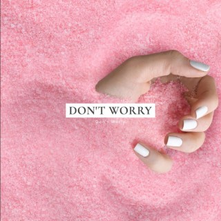 Don't Worry