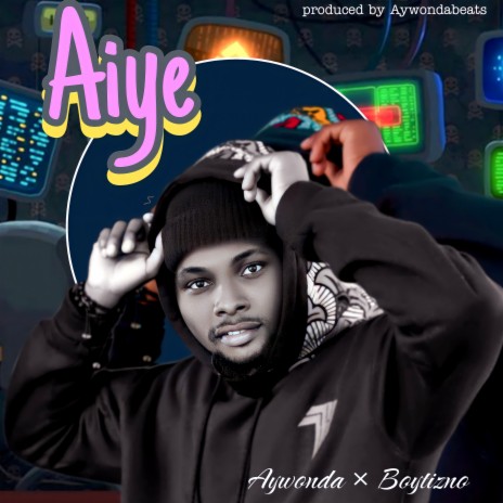 Aiye ft. Boytizno | Boomplay Music