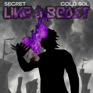 Like A Beast ft. COLD SOL lyrics | Boomplay Music