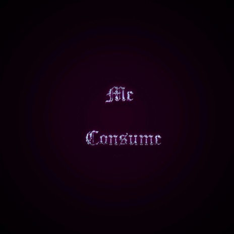 ME CONSUME