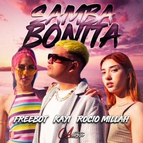 Samba Bonita ft. Kayi & Rocío Millah | Boomplay Music