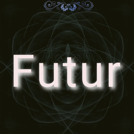 futur | Boomplay Music