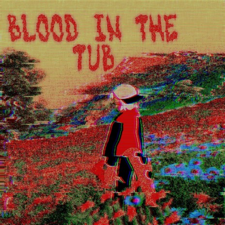BLOOD IN THE TUB