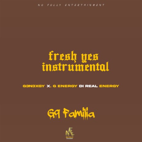 Fresh Yes (Instrumental) ft. G3n3xgy & G9 Familia | Boomplay Music