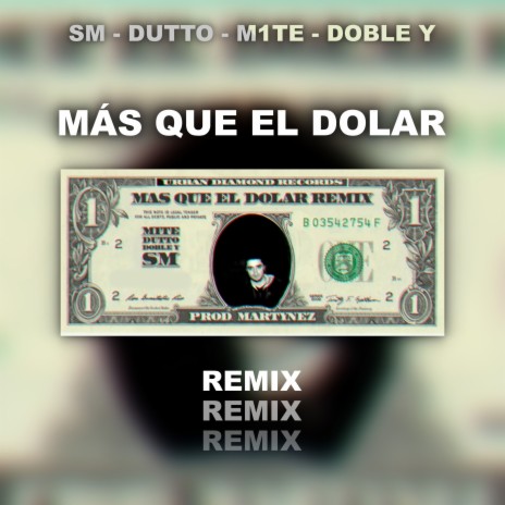 Más Que el Dólar (Remix) ft. M1TE, Doble Y & Dutto | Boomplay Music